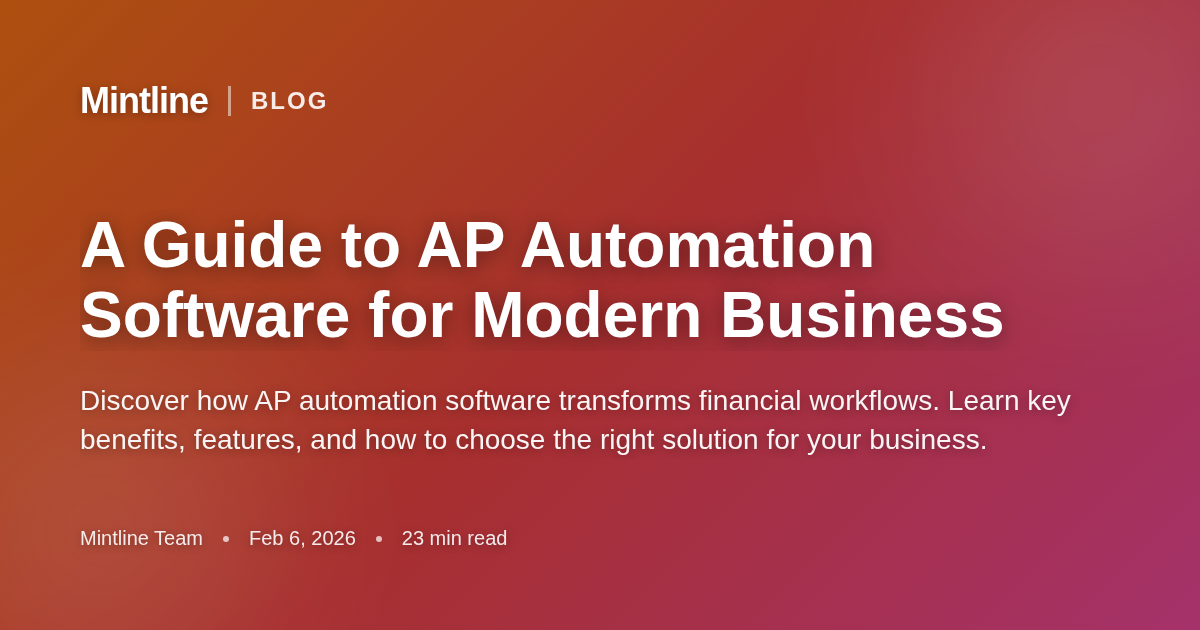 A Guide to AP Automation Software for Modern Business - Mintline Blog