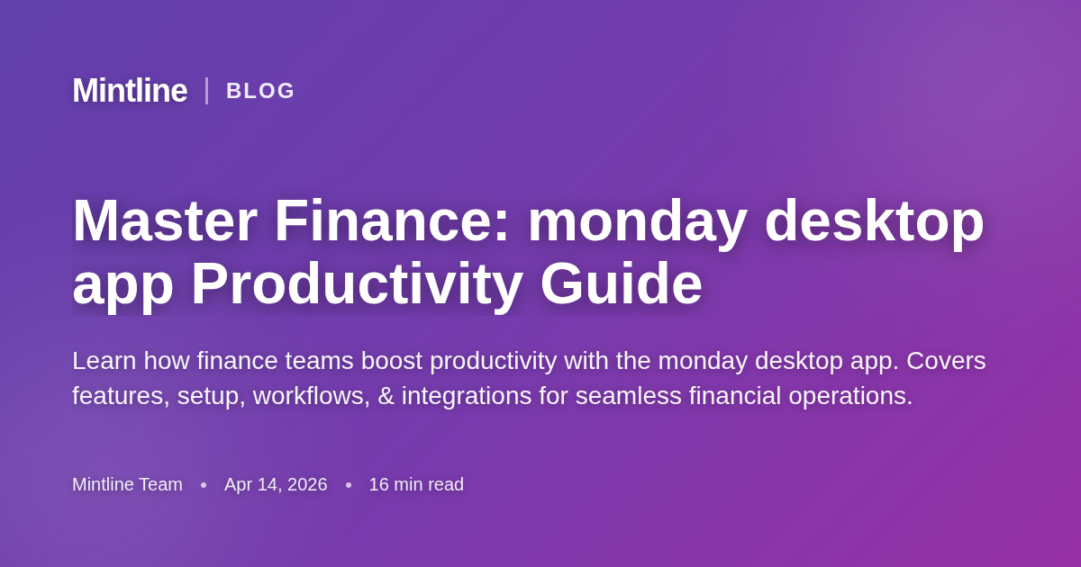 Monday Desktop Master Finance: monday desktop app Productivity Guide - Mintline Blog