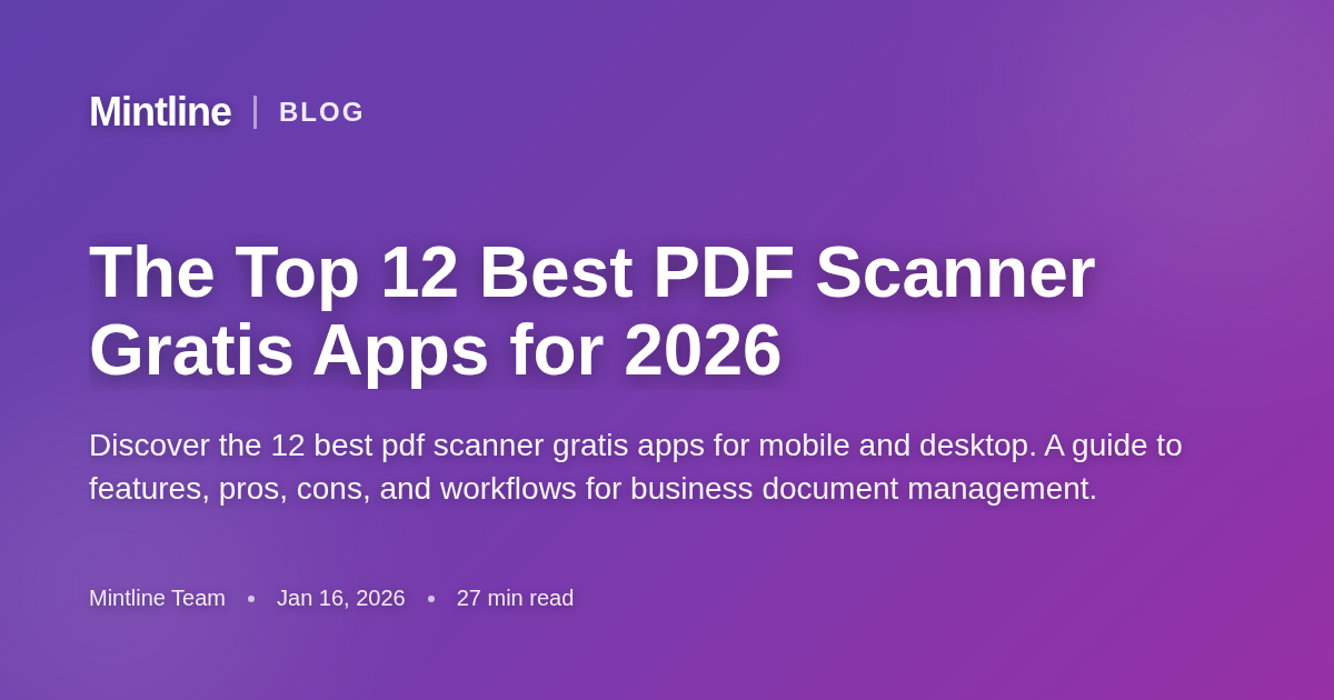 The Top 12 Best PDF Scanner Gratis Apps for 2026 - Mintline Blog