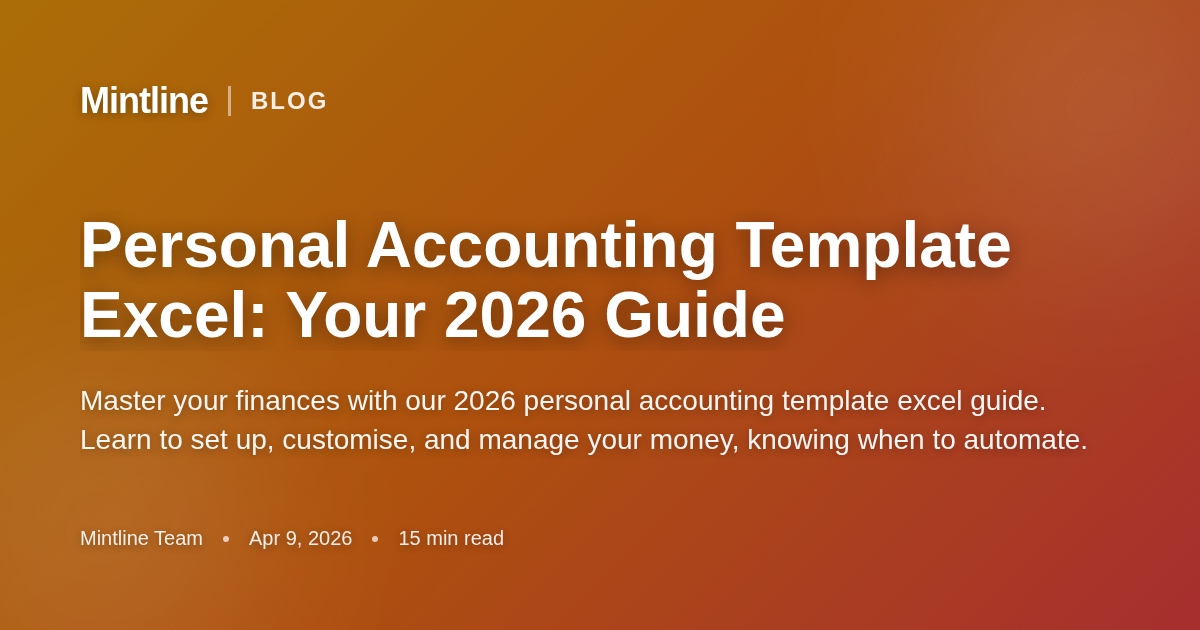 Personal Accounting Template Excel: Your 2026 Guide - Mintline Blog